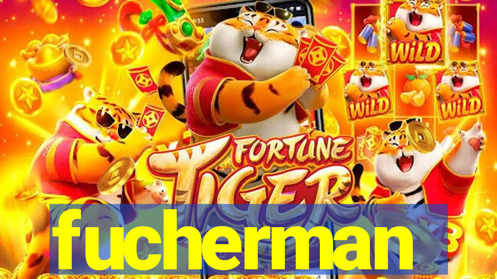 fucherman