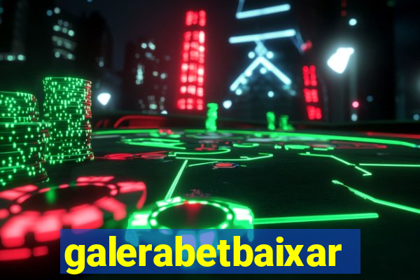 galerabetbaixar