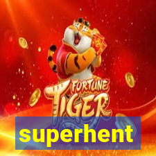 superhent