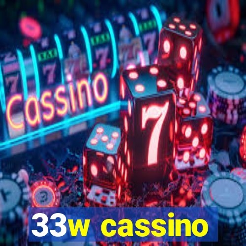 33w cassino