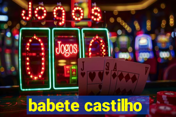 babete castilho