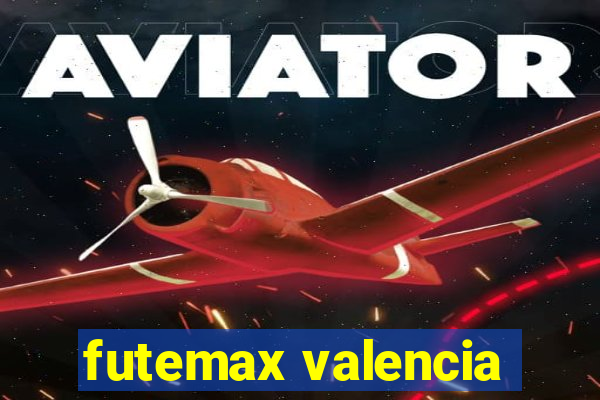 futemax valencia