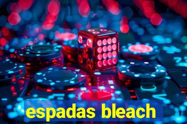 espadas bleach