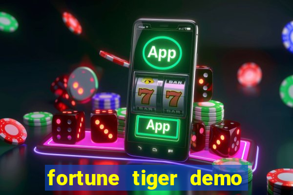 fortune tiger demo aposta de 500