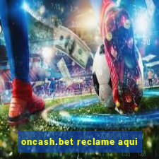 oncash.bet reclame aqui