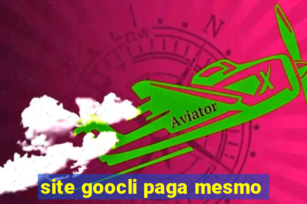 site goocli paga mesmo