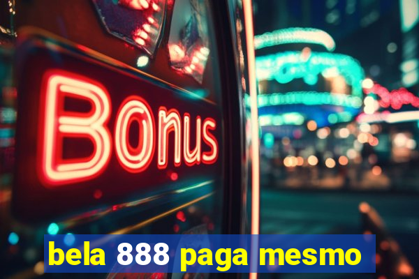 bela 888 paga mesmo