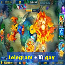 telegram +18 gay