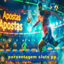 porcentagem slots pp