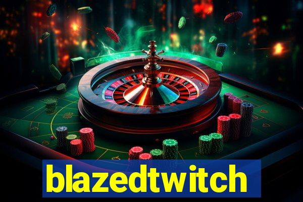 blazedtwitch