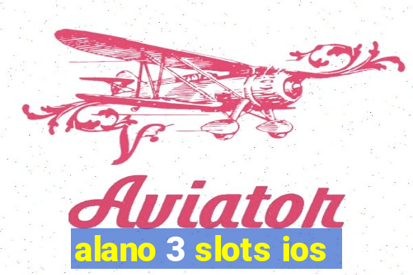 alano 3 slots ios