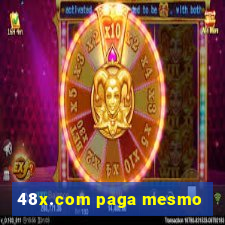 48x.com paga mesmo