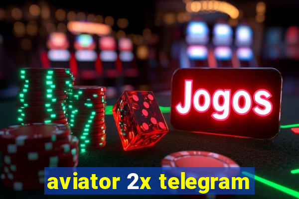 aviator 2x telegram