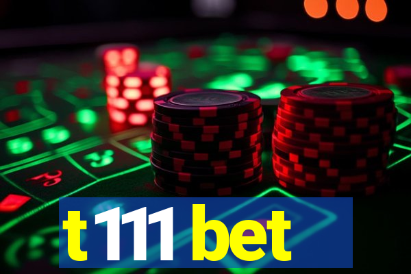 t111 bet