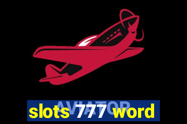 slots 777 word