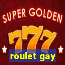 roulet gay