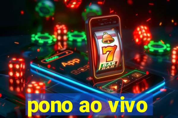 pono ao vivo