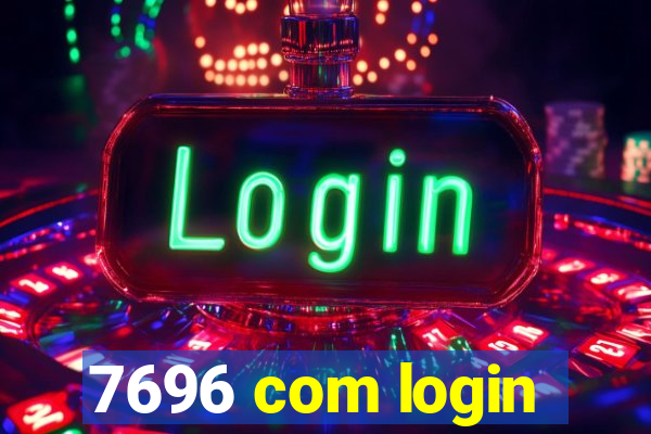 7696 com login