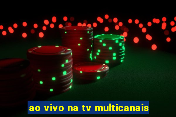 ao vivo na tv multicanais