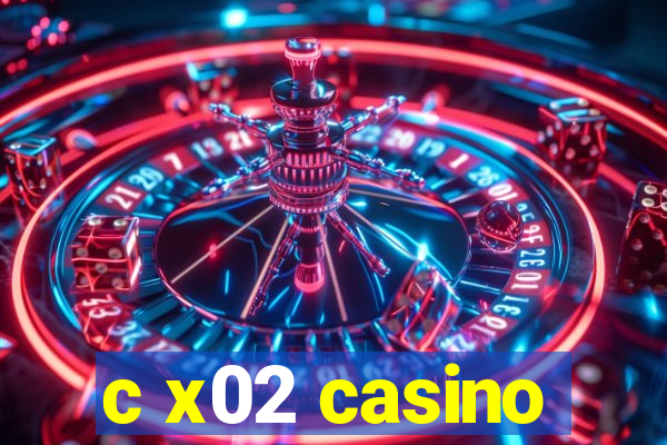 c x02 casino