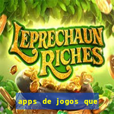 apps de jogos que pagam de verdade