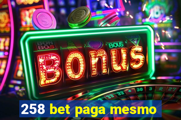 258 bet paga mesmo