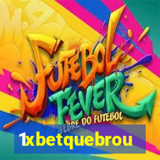 1xbetquebrou