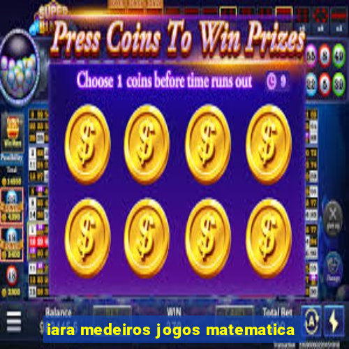 iara medeiros jogos matematica