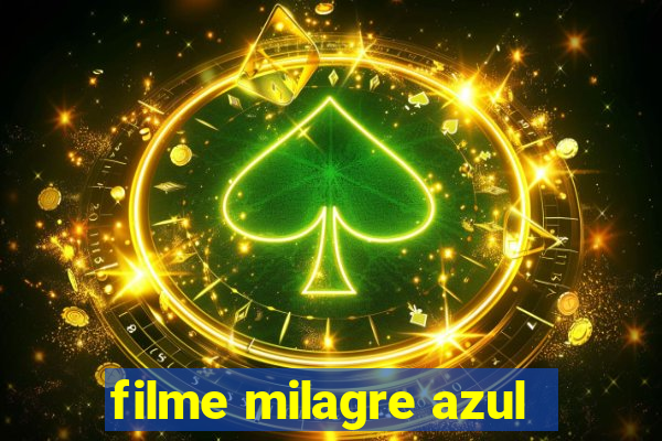 filme milagre azul