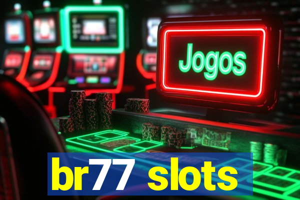 br77 slots