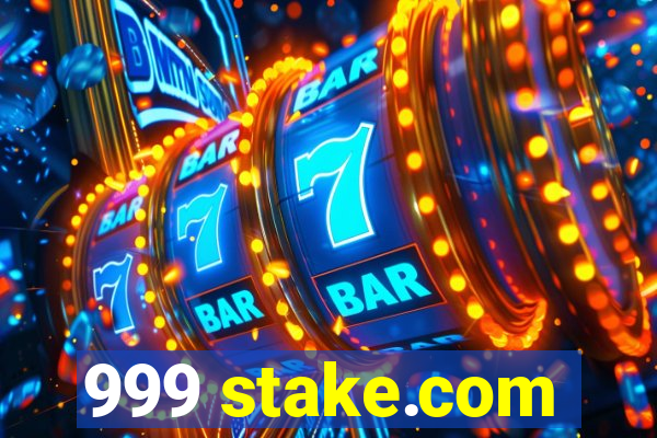 999 stake.com