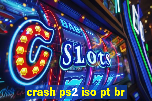 crash ps2 iso pt br