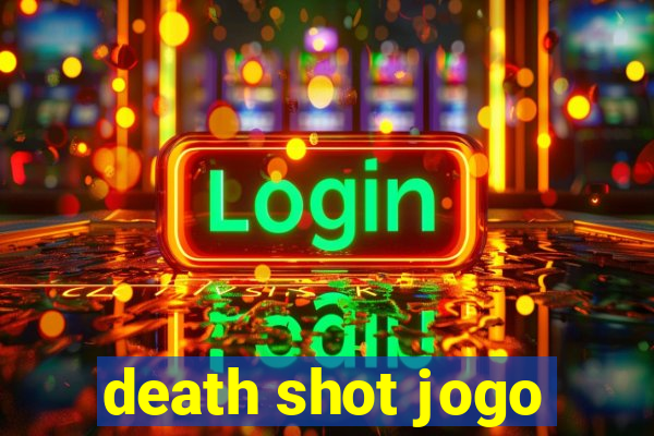 death shot jogo