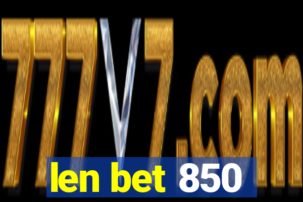 len bet 850