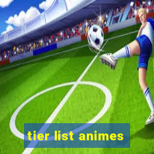 tier list animes