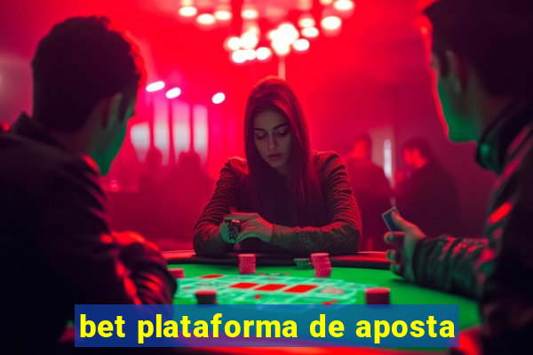 bet plataforma de aposta