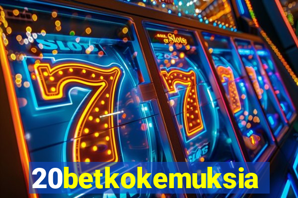 20betkokemuksia