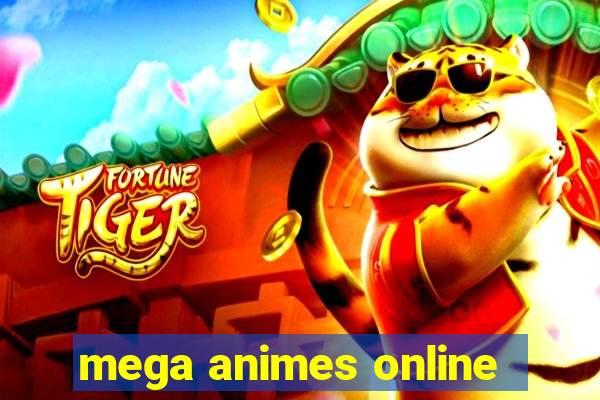 mega animes online