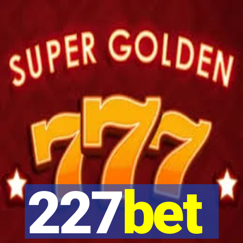 227bet