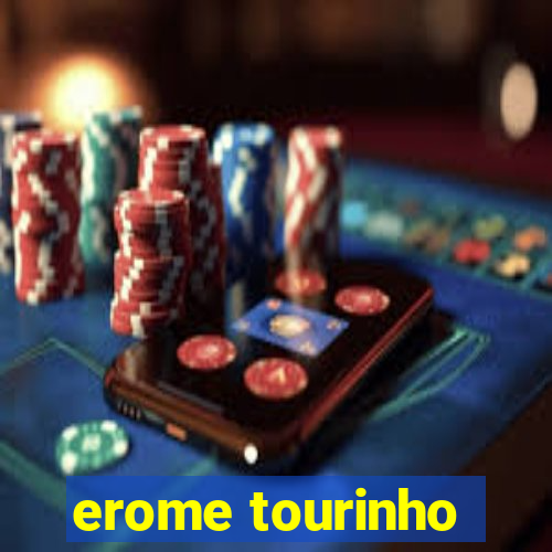 erome tourinho