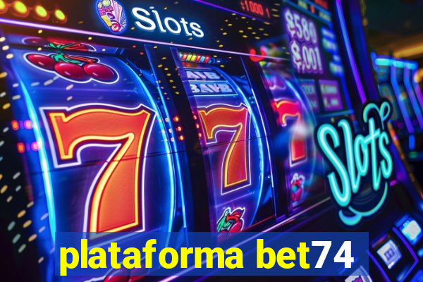 plataforma bet74