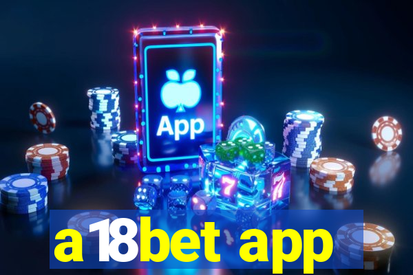 a18bet app