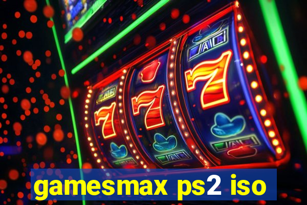 gamesmax ps2 iso