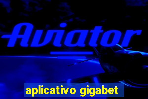 aplicativo gigabet