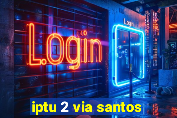 iptu 2 via santos