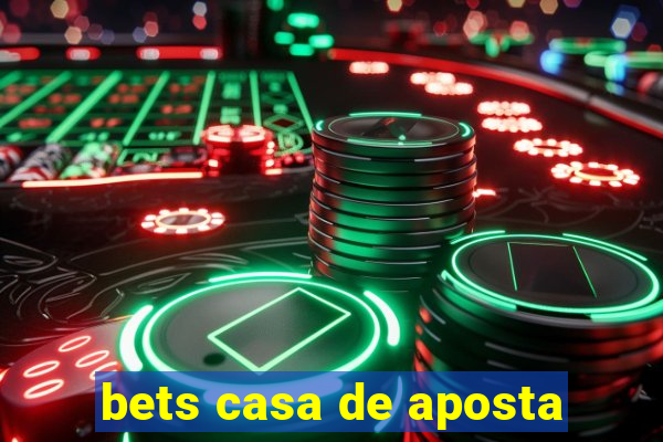 bets casa de aposta