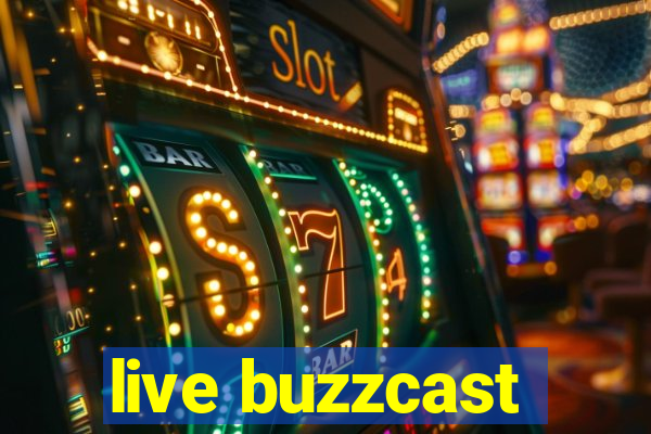 live buzzcast