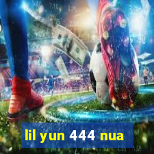 lil yun 444 nua