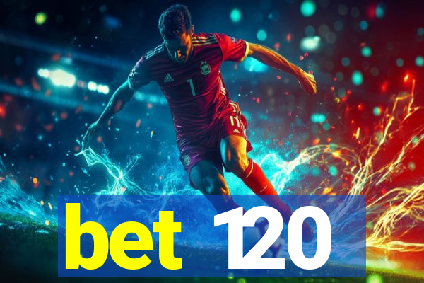 bet 120