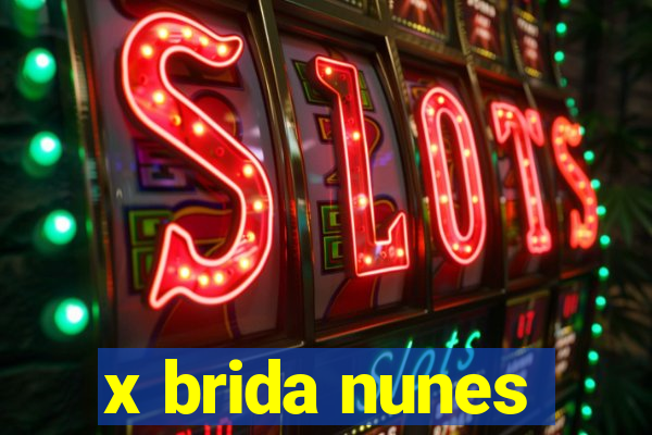 x brida nunes